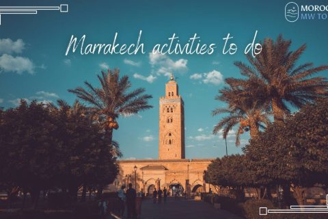 Marrakech activities to do