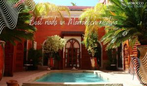 Best riads in Marrakech Medina
